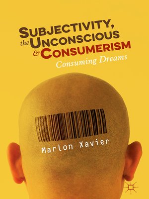 cover image of Subjectivity, the Unconscious and Consumerism
